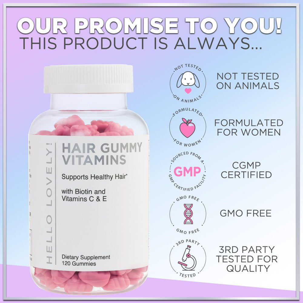 Hello Lovely! Hair Vitamins Gummies with Biotin 5000 Mcg Vitamin E & C Support Hair Growth, Premium Vegetarian Non-Gmo, for Stronger Beautiful Hair & Nails Supplement - 120 Gummy Bears