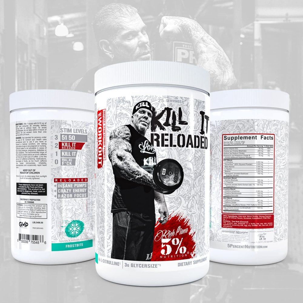 5% Nutrition Rich Piana Kill It Reloaded High Stim Pre-Workout | Ultra Energy, Focus, Pumps, Power & Endurance | Citrulline, Glycersize, Nitrosigine, Creatine, Choline, Huperzine a (Frostbite)